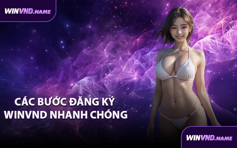 Các bước đăng ký WINVND nhanh chóng